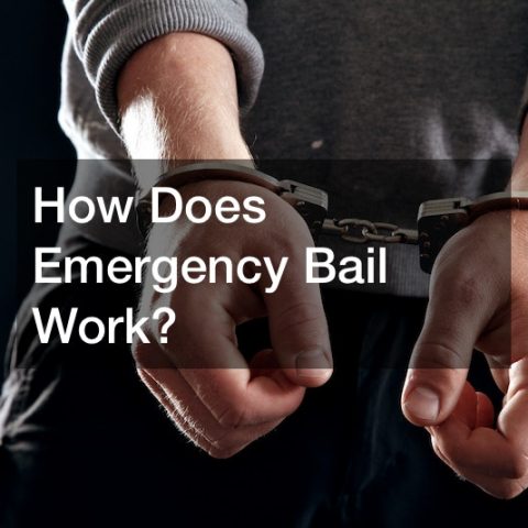How Does Emergency Bail Work?