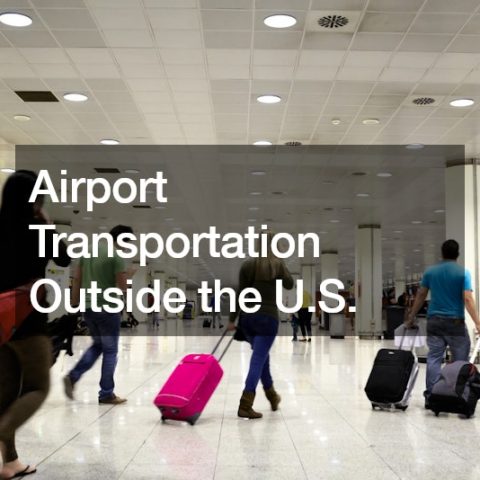 Airport Transportation Outside the U.S.