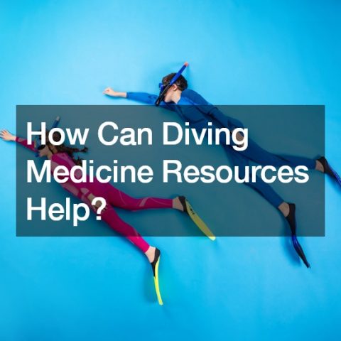 How Can Diving Medicine Resources Help?