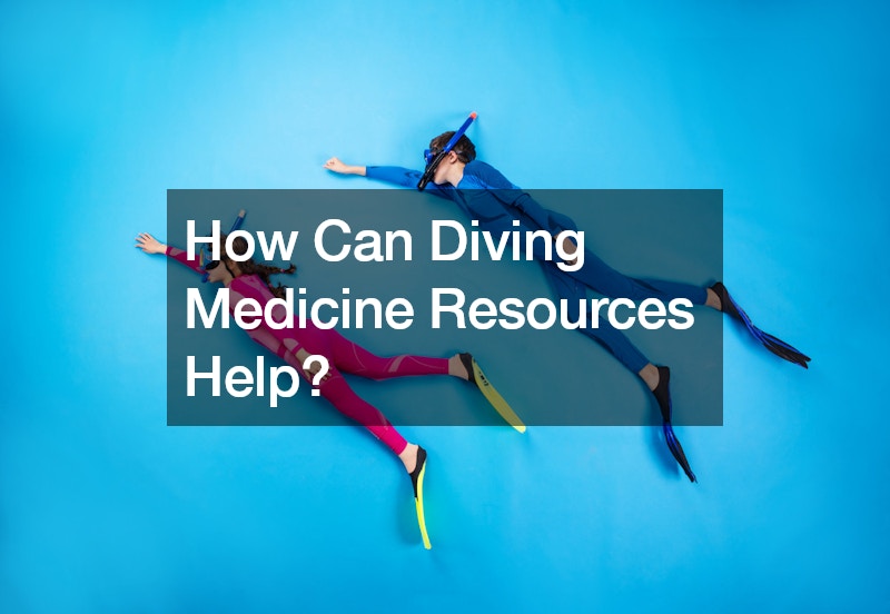 How Can Diving Medicine Resources Help?