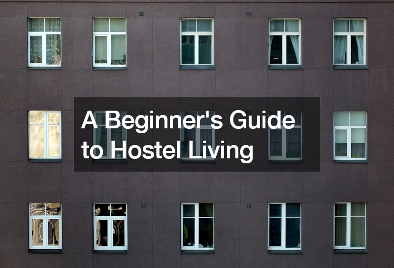 A Beginner’s Guide to Hostel Living