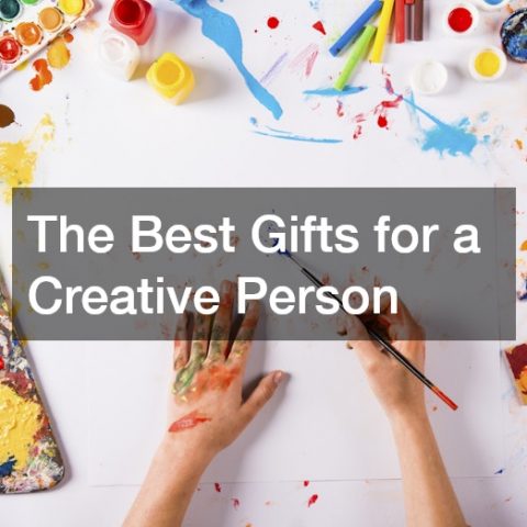 The Best Gifts for a Creative Person